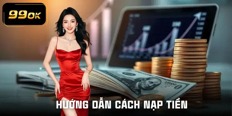nap-tien-99ok-huong-dan