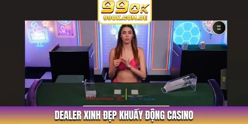 Dealer xinh đẹp khuấy động casino