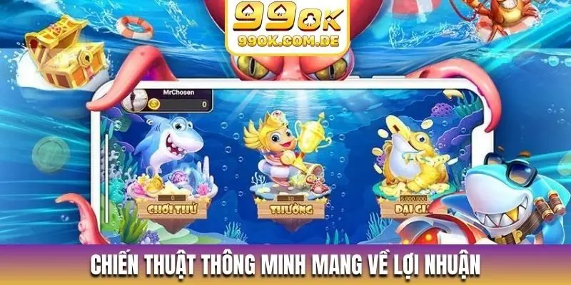 Chiến thuật thông minh mang về lợi nhuận