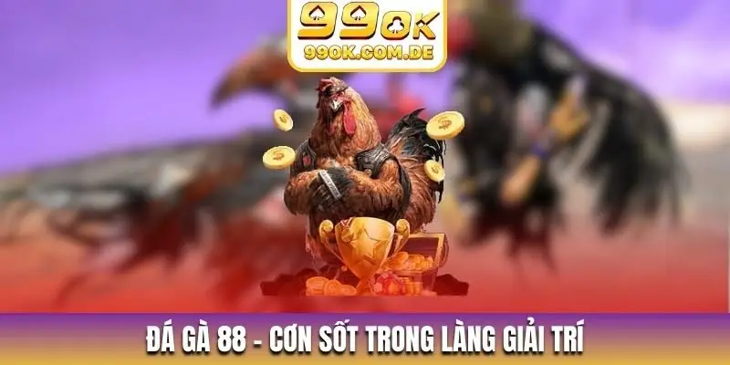 Đá gà 88