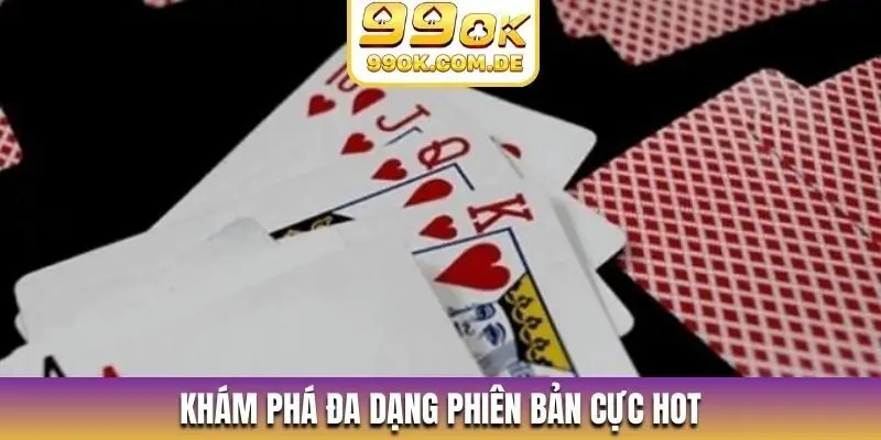 Khám phá đa dạng phiên bản cực hot