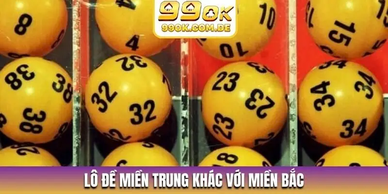 Lô đề miền Trung khác với miền Bắc