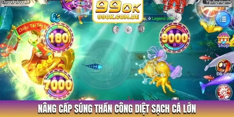 Nâng cấp súng thần công diệt sạch cá lớn